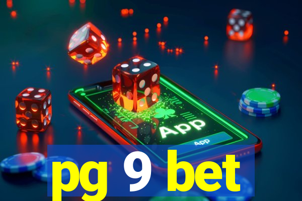 pg 9 bet